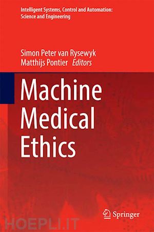 van rysewyk simon peter (curatore); pontier matthijs (curatore) - machine medical ethics