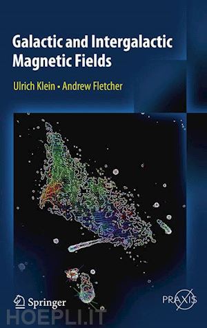 klein ulrich; fletcher andrew - galactic and intergalactic magnetic fields