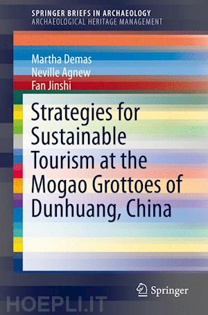 demas martha; agnew neville; fan jinshi - strategies for sustainable tourism at the mogao grottoes of dunhuang, china