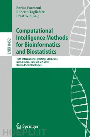 formenti enrico (curatore); tagliaferri roberto (curatore); wit ernst (curatore) - computational intelligence methods for bioinformatics and biostatistics