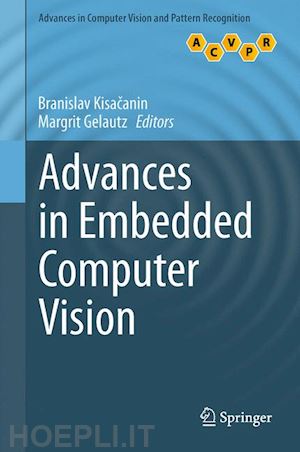 kisacanin branislav (curatore); gelautz margrit (curatore) - advances in embedded computer vision