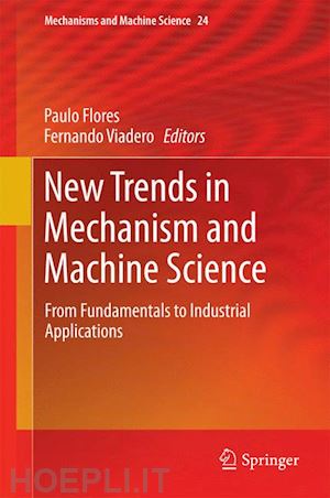flores paulo (curatore); viadero fernando (curatore) - new trends in mechanism and machine science