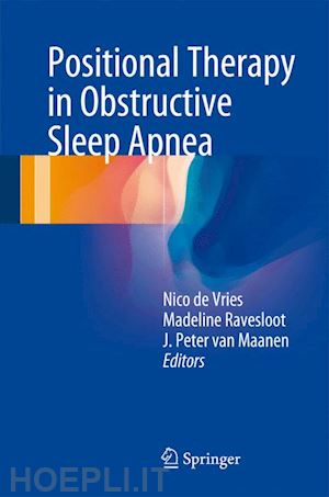 de vries nico (curatore); ravesloot madeline (curatore); van maanen j. peter (curatore) - positional therapy in obstructive sleep apnea