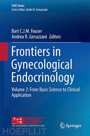 fauser bart c.j.m. (curatore); genazzani andrea r. (curatore) - frontiers in gynecological endocrinology