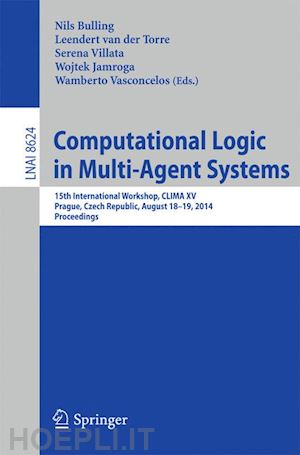 bulling nils (curatore); van der torre leendert (curatore); villata serena (curatore); jamroga wojtek (curatore); vasconcelos wamberto (curatore) - computational logic in multi-agent systems