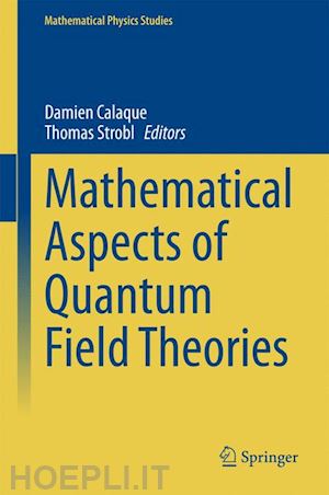 calaque damien (curatore); strobl thomas (curatore) - mathematical aspects of quantum field theories