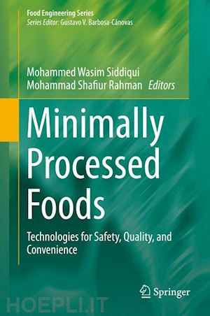 siddiqui mohammed wasim (curatore); rahman mohammad shafiur (curatore) - minimally processed foods