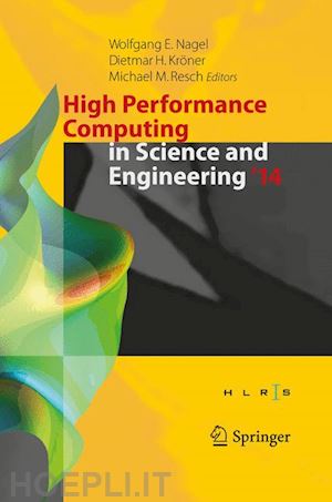 nagel wolfgang e. (curatore); kröner dietmar h. (curatore); resch michael m. (curatore) - high performance computing in science and engineering ‘14