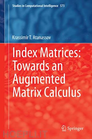 atanassov krassimir t. - index matrices: towards an augmented matrix calculus