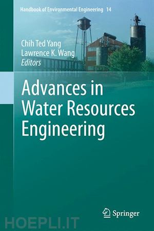 yang chih ted (curatore); wang lawrence k. (curatore) - advances in water resources engineering