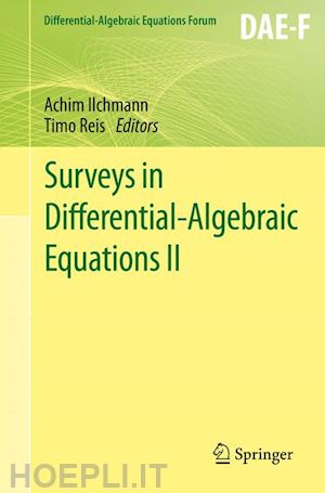 ilchmann achim (curatore); reis timo (curatore) - surveys in differential-algebraic equations ii