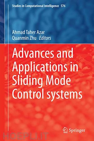 azar ahmad taher (curatore); zhu quanmin (curatore) - advances and applications in sliding mode control systems