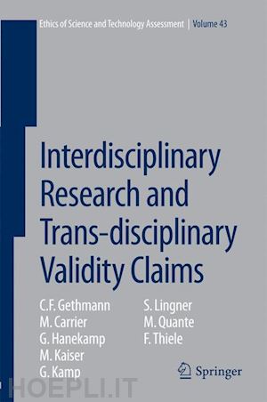 gethmann c. f.; carrier m.; hanekamp g.; kaiser m.; kamp g.; lingner s.; quante m.; thiele f. - interdisciplinary research and trans-disciplinary validity claims