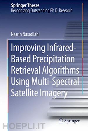 nasrollahi nasrin - improving infrared-based precipitation retrieval algorithms using multi-spectral satellite imagery