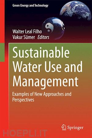 leal filho walter (curatore); sümer vakur (curatore) - sustainable water use and management