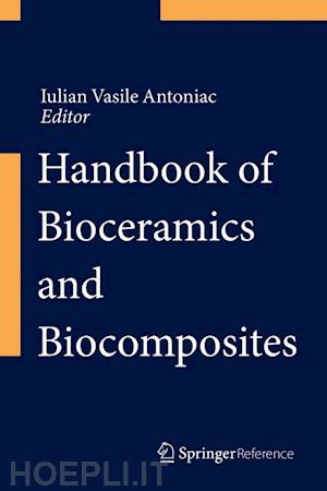 antoniac iulian vasile (curatore) - handbook of bioceramics and biocomposites