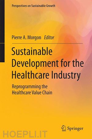 morgon pierre a. (curatore) - sustainable development for the healthcare industry