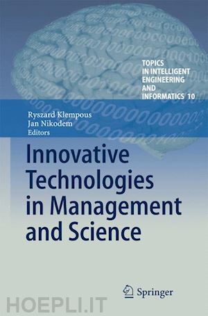 klempous ryszard (curatore); nikodem jan (curatore) - innovative technologies in management and science