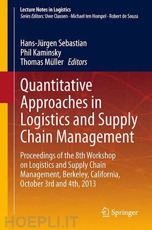 sebastian hans-jürgen (curatore); kaminsky phil (curatore); müller thomas (curatore) - quantitative approaches in logistics and supply chain management