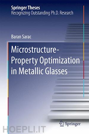 sarac baran - microstructure-property optimization in metallic glasses