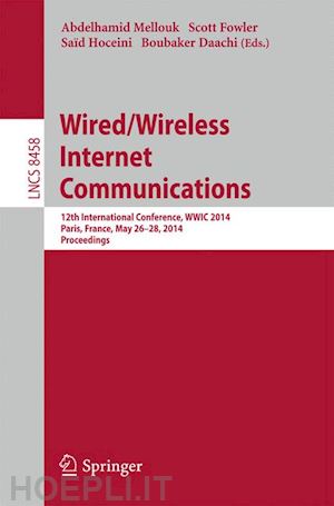 mellouk abdelhamid (curatore); fowler scott (curatore); daachi boubaker (curatore); hoceini said (curatore) - wired/wireless internet communications