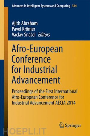 abraham ajith (curatore); krömer pavel (curatore); snasel vaclav (curatore) - afro-european conference for industrial advancement
