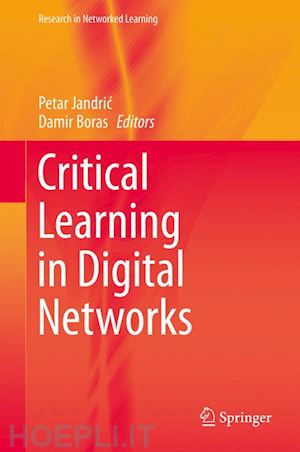 jandric petar (curatore); boras damir (curatore) - critical learning in digital networks