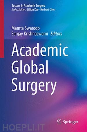 swaroop mamta (curatore); krishnaswami sanjay (curatore) - academic global surgery