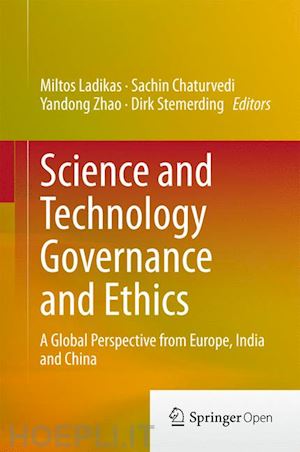 ladikas miltos (curatore); chaturvedi sachin (curatore); zhao yandong (curatore); stemerding dirk (curatore) - science and technology governance and ethics