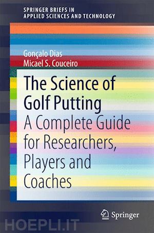 dias gonçalo; couceiro micael s. - the science of golf putting