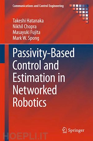 hatanaka takeshi; chopra nikhil; fujita masayuki; spong mark w. - passivity-based control and estimation in networked robotics