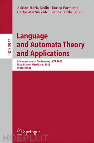 dediu adrian-horia (curatore); formenti enrico (curatore); martín-vide carlos (curatore); truthe bianca (curatore) - language and automata theory and applications