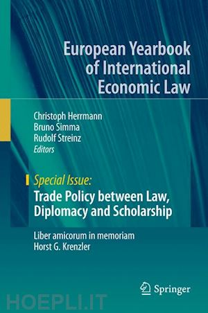 herrmann christoph (curatore); simma bruno (curatore); streinz rudolf (curatore) - trade policy between law, diplomacy and scholarship