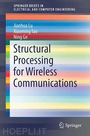 lu jianhua; tao xiaoming; ge ning - structural processing for wireless communications