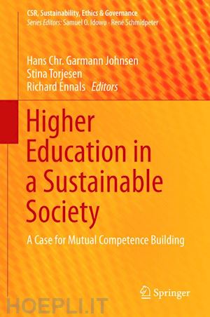 johnsen hans chr. garmann (curatore); torjesen stina (curatore); ennals richard (curatore) - higher education in a sustainable society