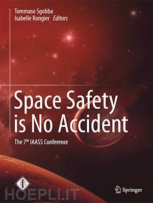 sgobba tommaso (curatore); rongier isabelle (curatore) - space safety is no accident