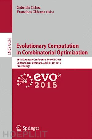 ochoa gabriela (curatore); chicano francisco (curatore) - evolutionary computation in combinatorial optimization