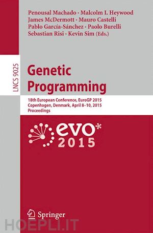 machado penousal (curatore); heywood malcolm i. (curatore); mcdermott james (curatore); castelli mauro (curatore); garcía-sánchez pablo (curatore); burelli paolo (curatore); risi sebastian (curatore); sim kevin (curatore) - genetic programming