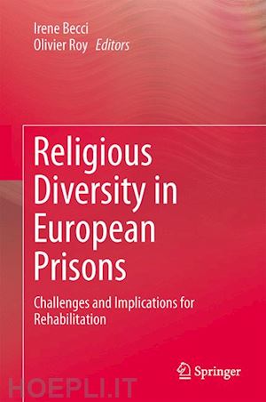 becci irene (curatore); roy olivier (curatore) - religious diversity in european prisons