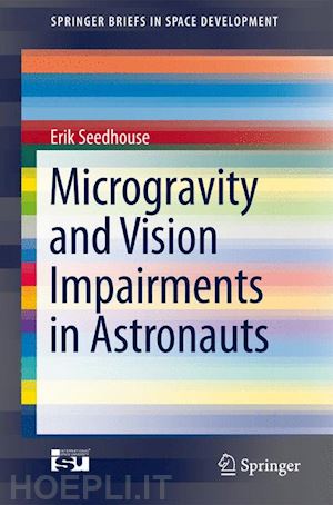 seedhouse erik - microgravity and vision impairments in astronauts