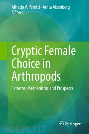 peretti alfredo v. (curatore); aisenberg anita (curatore) - cryptic female choice in arthropods