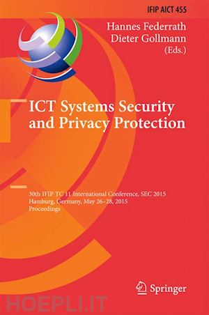 federrath hannes (curatore); gollmann dieter (curatore) - ict systems security and privacy protection