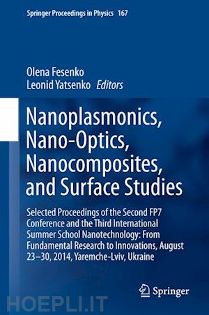 fesenko olena (curatore); yatsenko leonid (curatore) - nanoplasmonics, nano-optics, nanocomposites, and surface studies