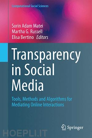 matei sorin adam (curatore); russell martha g. (curatore); bertino elisa (curatore) - transparency in social media