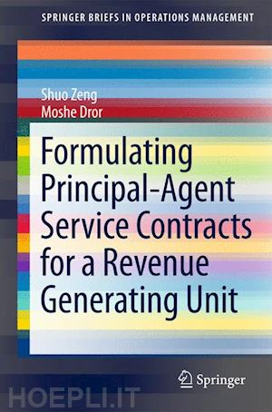 zeng shuo; dror moshe - formulating principal-agent service contracts for a revenue generating unit