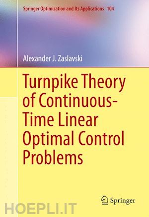 zaslavski alexander j. - turnpike theory of continuous-time linear optimal control problems