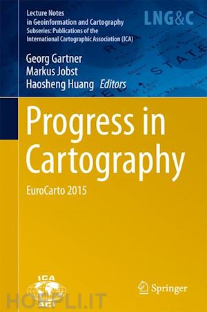 gartner georg (curatore); jobst markus (curatore); huang haosheng (curatore) - progress in cartography