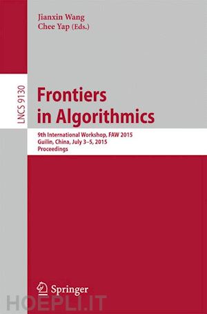 wang jianxin (curatore); yap chee (curatore) - frontiers in algorithmics