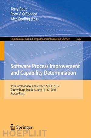 rout terry (curatore); o’connor rory v. (curatore); dorling alec (curatore) - software process improvement and capability determination