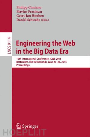 cimiano philipp (curatore); frasincar flavius (curatore); houben geert-jan (curatore); schwabe daniel (curatore) - engineering the web in the big data era